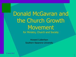 Donald McGavran and the Church Growth Movement for Ministry, Church and Society