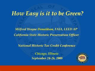California Historical Building Code and the Preservation of Historic Resources Milford Wayne Donaldson, FAIA California