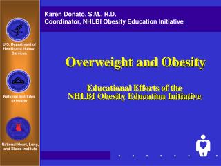Overweight and Obesity Educational Efforts of the NHLBI Obesity Education Initiative