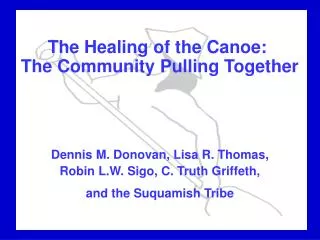 The Healing of the Canoe: The Community Pulling Together