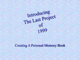 Introducing The Last Project of 1999
