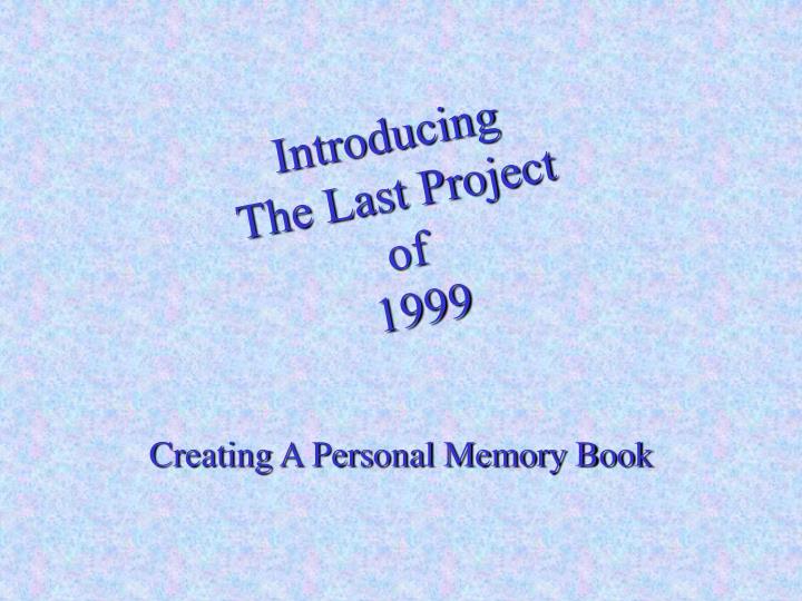 introducing the last project of 1999