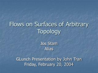 Flows on Surfaces of Arbitrary Topology