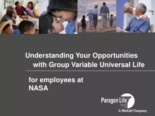 Understanding Your Opportunities 	 with Group Variable Universal Life