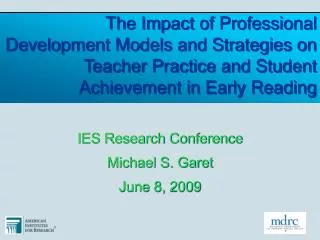 The Impact of Professional Development Models and Strategies on Teacher Practice and Student Achievement in Early Readin