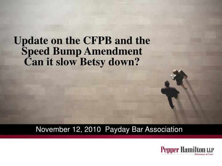 update on the cfpb and the speed bump amendment can it slow betsy down