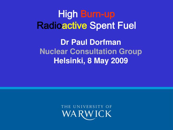 high burn up radio active spent fuel