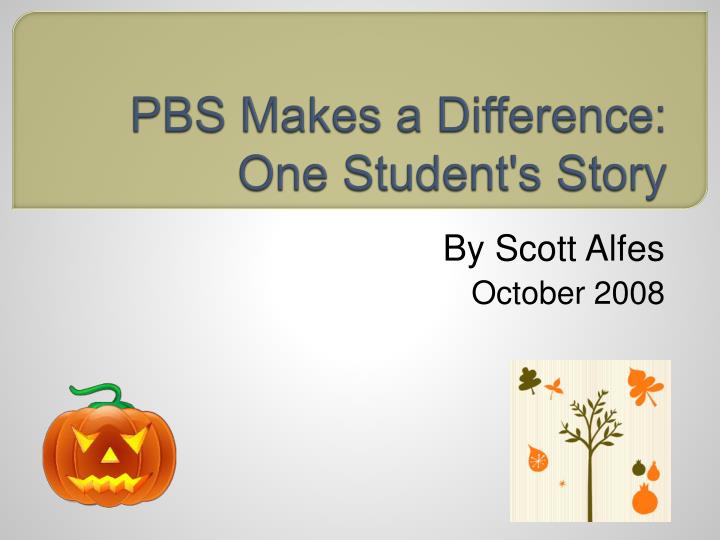 pbs makes a difference one student s story