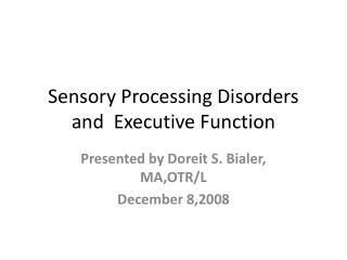 Sensory Processing Disorders and Executive Function