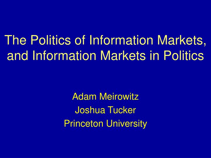 the politics of information markets and information markets in politics