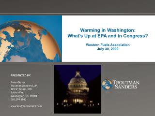Warming in Washington: What’s Up at EPA and in Congress? Western Fuels Association July 30, 2009