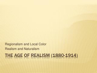 The Age of Realism (1880-1914)