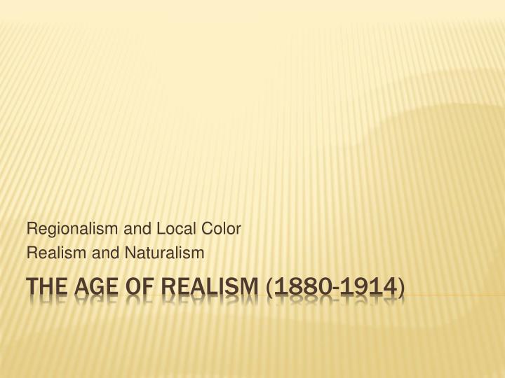 regionalism and local color realism and naturalism