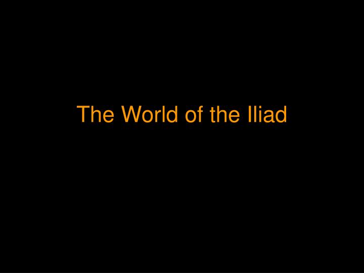 the world of the iliad