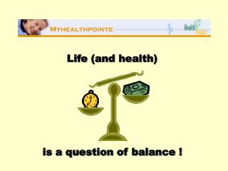 Life (and health)
