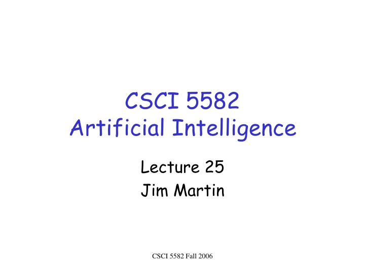 csci 5582 artificial intelligence