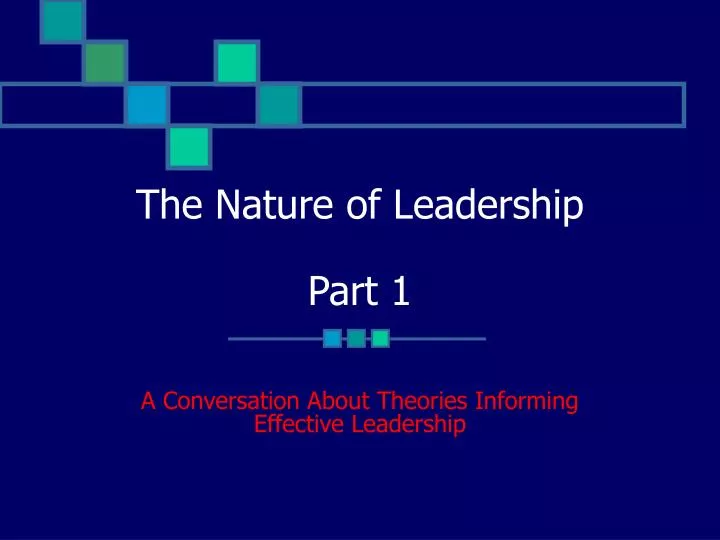 the nature of leadership part 1