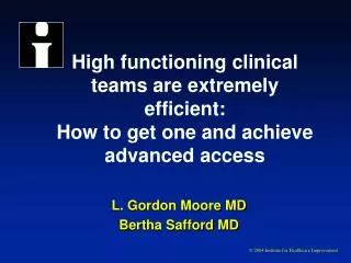 High functioning clinical teams are extremely efficient: How to get one and achieve advanced access