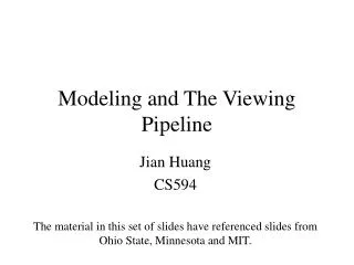 Modeling and The Viewing Pipeline