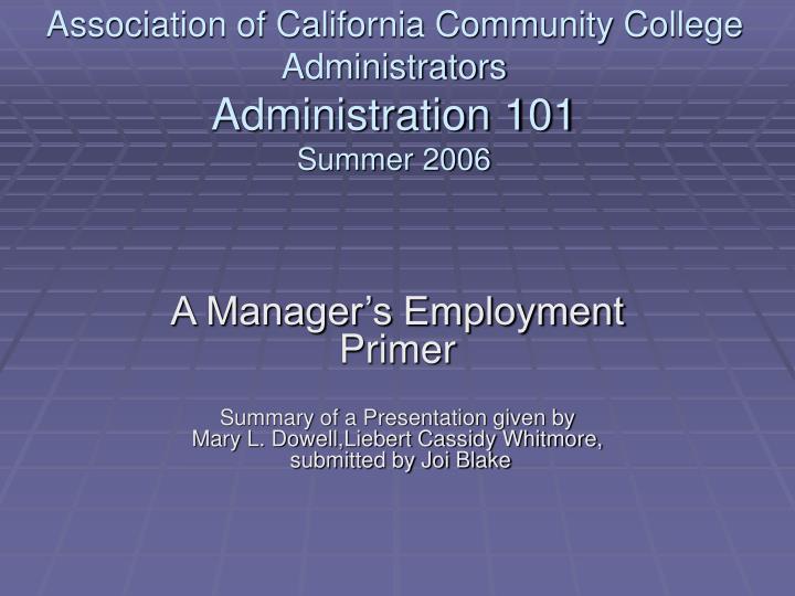 association of california community college administrators administration 101 summer 2006