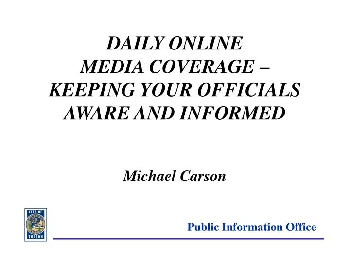 daily online media coverage keeping your officials aware and informed michael carson