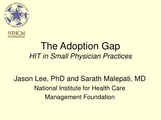The Adoption Gap HIT in Small Physician Practices