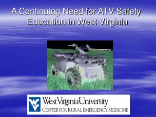 A Continuing Need for ATV Safety Education in West Virginia