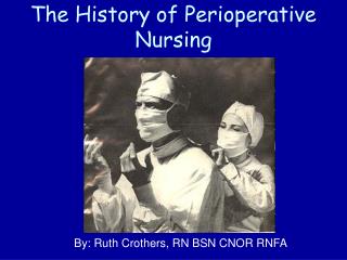 The History of Perioperative Nursing