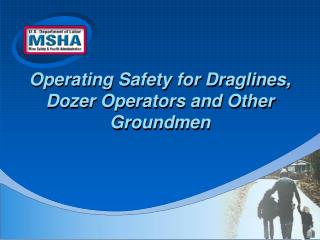 Operating Safety for Draglines, Dozer Operators and Other Groundmen