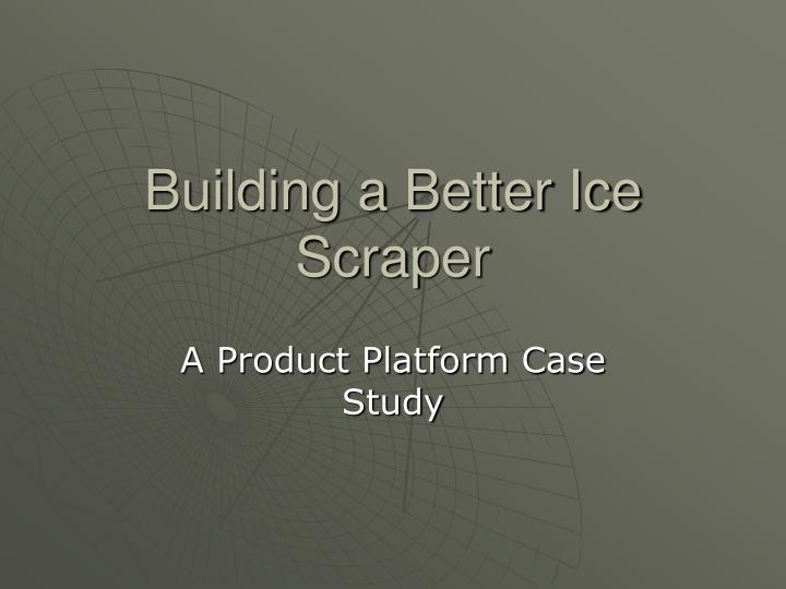 building a better ice scraper