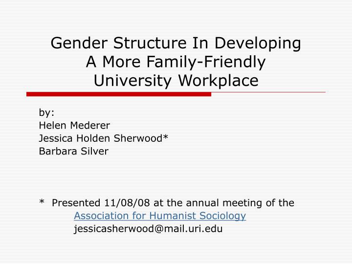 gender structure in developing a more family friendly university workplace
