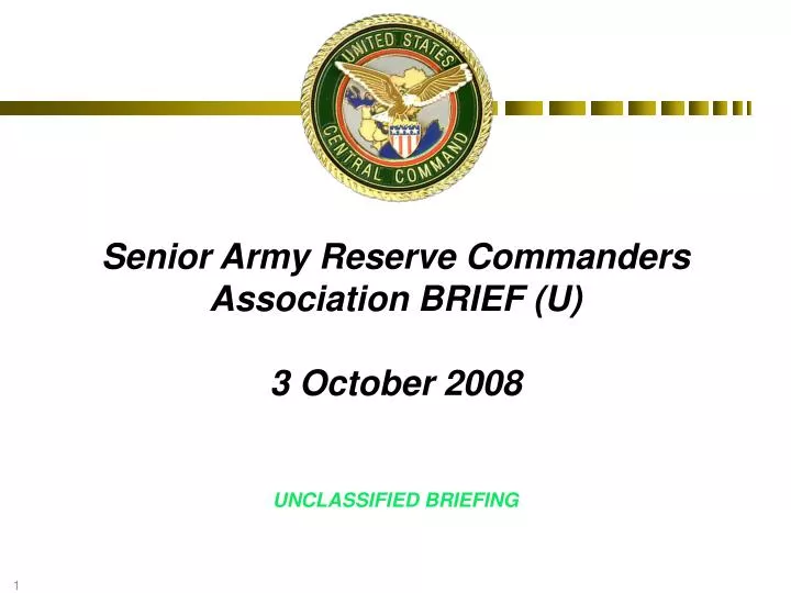 senior army reserve commanders association brief u 3 october 2008 unclassified briefing