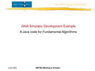 GAIA Simulator Development Example A Java code for Fundamental Algo r ithms