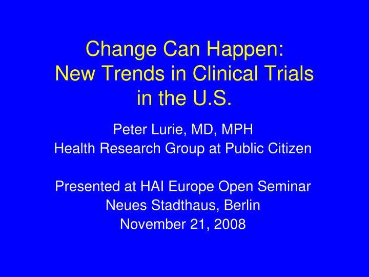 change can happen new trends in clinical trials in the u s