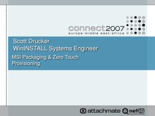 Scott Drucker WinINSTALL Systems Engineer