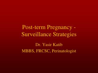 Post-term Pregnancy - Surveillance Strategies