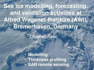 Sea ice modelling, forecasting, and validation activities at Alfred Wegener Institute (AWI), Bremerhaven, Germany