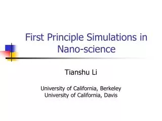 First Principle Simulations in Nano-science