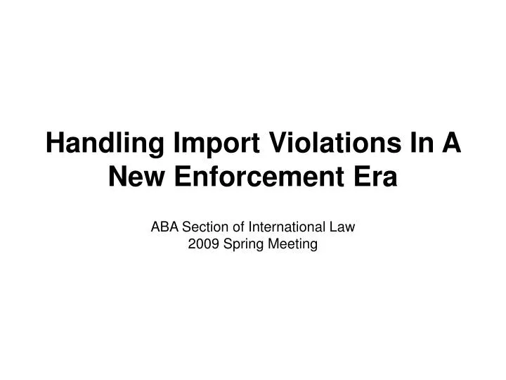 handling import violations in a new enforcement era