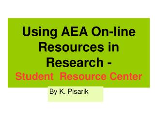 Using AEA On-line Resources in Research - Student Resource Center