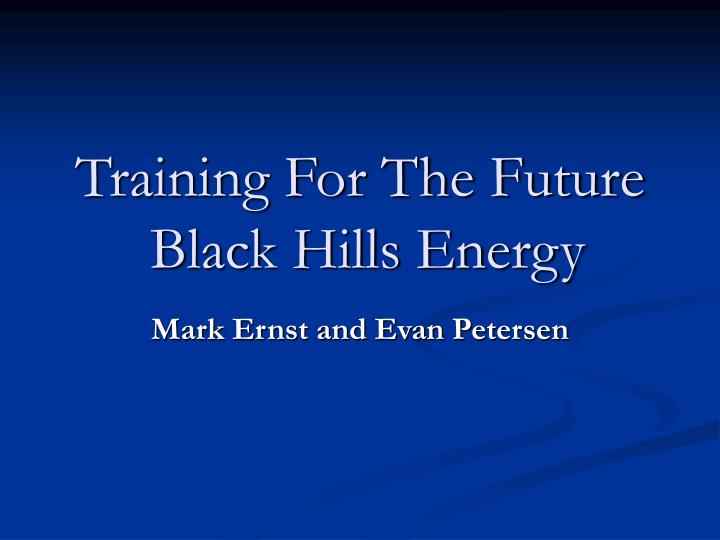 training for the future black hills energy