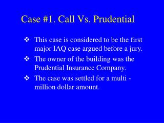 Case #1. Call Vs. Prudential