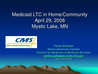 Medicaid LTC in Home/Community April 29, 2008 Mystic Lake, MN