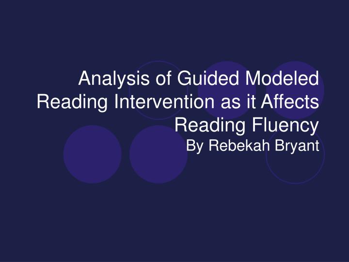 analysis of guided modeled reading intervention as it affects reading fluency