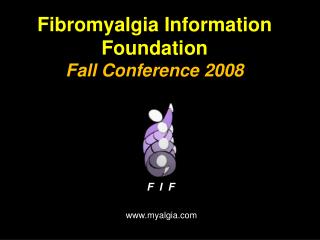 Fibromyalgia Information Foundation Fall Conference 2008