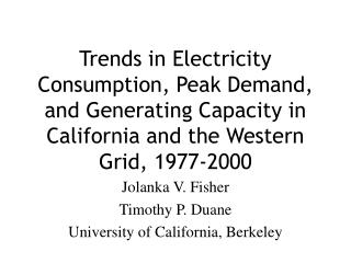 Trends in Electricity Consumption, Peak Demand, and Generating Capacity in California and the Western Grid, 1977-2000