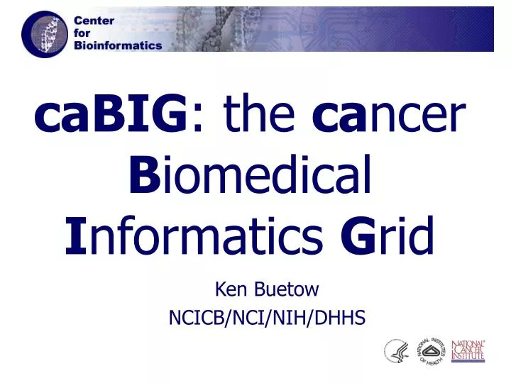 cabig the ca ncer b iomedical i nformatics g rid
