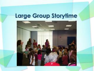 Large Group Storytime