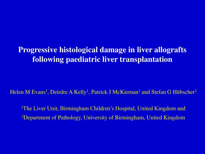progressive histological damage in liver allografts following paediatric liver transplantation