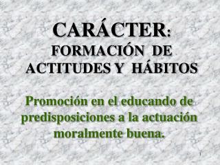 car cter formaci n de actitudes y h bitos